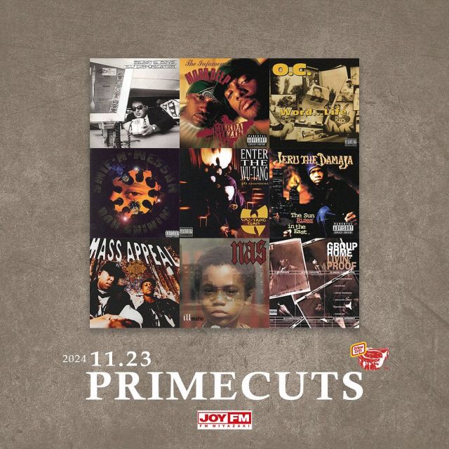 【11.23 JOY FM PlayList】
DJ SOULJAH “PRIMECUTS” 🔛 JOY FM MIYAZAKI
放送お聴き頂き,ありがとうございました ♪

番組で放送された楽曲のPlay Listを”Spotify”にて
更新致しました✅ [リンクはプロフィールから😃]

[primecuts.jp] で検索からフォローお願い致します❗️

JOY FM

1123

[90s スケート ビデオ ミュージック特集]

Nas - On The Real 
KRS-One - A Friend 
Camp Lo - Luchini 
The Notorious B.I.G. - Warning 
Jeru The Damaja - Come Clean 
Group Home F. Smiley - Tha Realness 
Mobb Deep F. Kool G Rap - The Realest 
Smif N Wessun - Sound Bwoy Bureill 
Black Moon - I Got Cha Opin Remix 
Smif N Wessun - Bucktown
O.C. - Time's Up 
The Pharcyde - Runnin 
Gang Starr - Mass Appeal 
Wu Tang Clan - Protect Ya Neck
Method Man - Bring The Pain 
Method Man - Method Man
DMX - Intro
Beastie Boys F. Q-Tip - Get It Together
A Tribe Called Quest - Oh My God

#Nas #KRSOne #CampLo #TheNotoriousBIG  #JeruTheDamaja #GroupHome #MobbDeep #KoolGRap #SmifNWessun #BlackMoon #ThePharcyde #Gang Starr #WuTangClan #MethodMan #DMX #BeastieBoys #QTip #ATribeCalledQuest